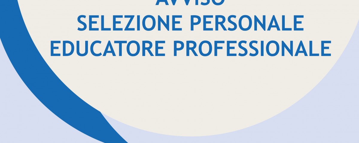 AVVISO SELEZIONE PERSONALE EDUCATORE PROFESSIONALE